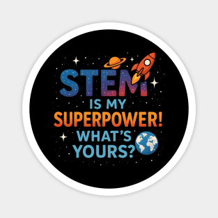 STEM Is My Superpower What's Yours? Science Kids Magnet